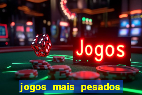 jogos mais pesados android 2024